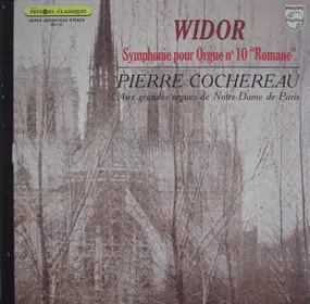 Widor - Symphonie Pour Orgue N° 10 'Romane'