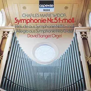 Widor / David Sanger - Symphonie Nr.5 F-moll / Prélude Aus Symphonie Nr.8 B-moll / Allegro Aus Symphonie Nr.6 G-dur
