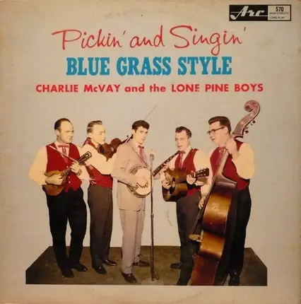 Charles McVay And The Lone Pine Boys - Pickin' And Singin' Blue Grass Style