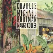 Charles Michael Brotman - Mango Cooler