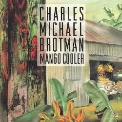 Charles Michael Brotman - Mango Cooler