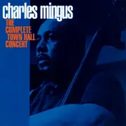 CD - Charles Mingus - The Complete Town Hall Concert