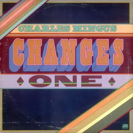 Charles Mingus - Changes One & Two
