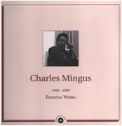 Double LP - Charles Mingus - Essential Works 1955 - 1959