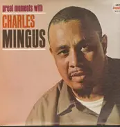 Charles Mingus - Great Moments With Charles Mingus