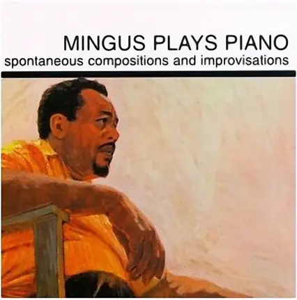 Charles Mingus - Mingus Plays Piano