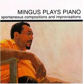 Charles Mingus - Mingus Plays Piano