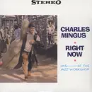 LP - Charles Mingus - Right Now: Live At The Jazz Workshop - Numbered. Audiophile Clear Vinyl