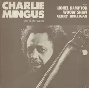 Charles Mingus - His final work