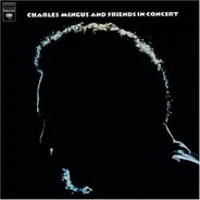 Charles Mingus - Charles Mingus and Friends in Concert