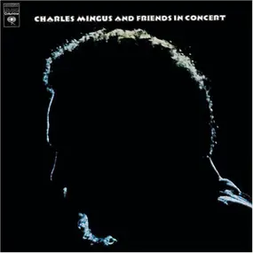 Charles Mingus - Charles Mingus and Friends in Concert