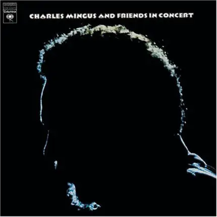 Charles Mingus - Charles Mingus and Friends in Concert
