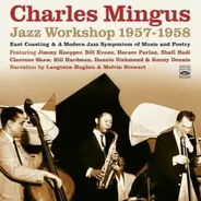 Charles Mingus - Jazz Workshop 1957-1958