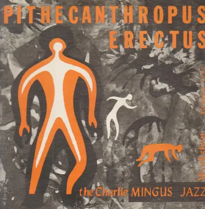 Charles Mingus Jazz Workshop - Pithecanthropus Erectus
