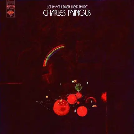 Charles Mingus - Let My Children Hear Music