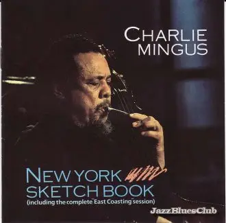 Charles Mingus - New York Sketch Book