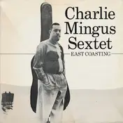 Charles Mingus - East Coasting