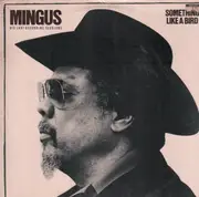 LP - Charles Mingus - Something Like A Bird - His Last Recording Sessions