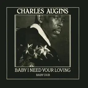 Charles Augins - Baby I Need Your Loving