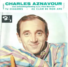 Charles Aznavour - Tu Exagères