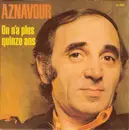 7inch Vinyl Single - Charles Aznavour - On N'a Plus Quinze Ans