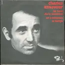 7inch Vinyl Single - Charles Aznavour - Au Nom De La Jeunesse / On A Toujours Le Temps