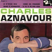 7inch Vinyl Single - Charles Aznavour Accompagné Par Paul Mauriat And His Orchestra - Je M'voyais Déjà - EP