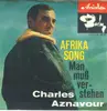 7inch Vinyl Single - Charles Aznavour - Afrika Song