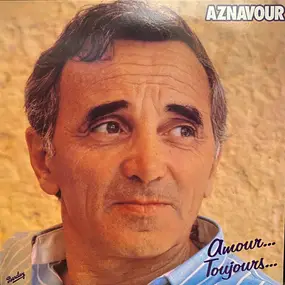Charles Aznavour - Amour… Toujours…