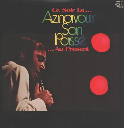 Charles Aznavour - Ce Soir La… Aznavour Son Passe… Au Présent