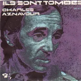 Charles Aznavour - Ils Sont Tombés