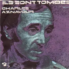 Charles Aznavour - Ils Sont Tombés