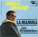 7inch Vinyl Single - Charles Aznavour - La Mamma / Les Aventuriers