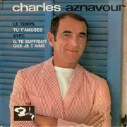 7inch Vinyl Single - Charles Aznavour - Le Temps