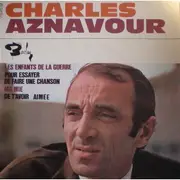 7inch Vinyl Single - Charles Aznavour - Les Enfants De La Guerre