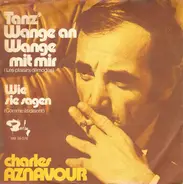 Charles Aznavour - Tanz' Wange An Wange Mit Mir