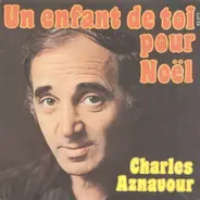 Charles Aznavour - Un Enfant De Toi Pour Noël