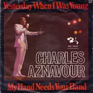Charles Aznavour - Yesterday When I Was Young / My Hand Needs Your Hand