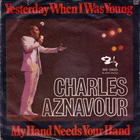 Charles Aznavour - Yesterday When I Was Young / My Hand Needs Your Hand
