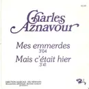 7inch Vinyl Single - Charles Aznavour - Mes Emmerdes
