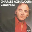 7inch Vinyl Single - Charles Aznavour - Camarade