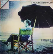 Charles Aznavour - Il Bosco E La Riva