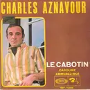 7inch Vinyl Single - Charles Aznavour - Le Cabotin - EP