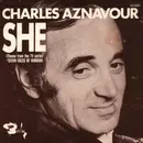 7inch Vinyl Single - Charles Aznavour - She (Theme From The TV Series 'Seven Faces Of Woman)