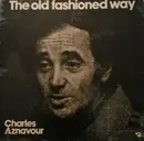 LP - Charles Aznavour - The Old Fashioned Way - GATEFOLD