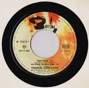 7inch Vinyl Single - Charles Aznavour - Trop Tard