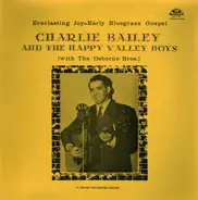 Charles Bailey And The Happy Valley Boys With The Osborne Brothers - Everylasting Joy - Early Bluegrass Gospel