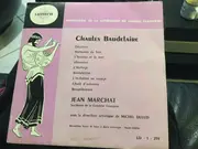 7inch Vinyl Single - Charles Baudelaire - Jean Marchat - Elévation - Harmonie Du Soir - L'Homme Et La Mer - Obsession - L'Horloge - Bénédiction - L'Invitation Au Voyage - Chant D'Automne - Recueillement