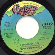 Charles Brimmer - I Stand Accused / Love Me In Your Own Way
