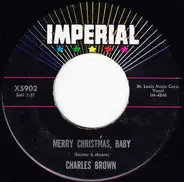 Charles Brown - Merry Christmas, Baby / I Lost Everything